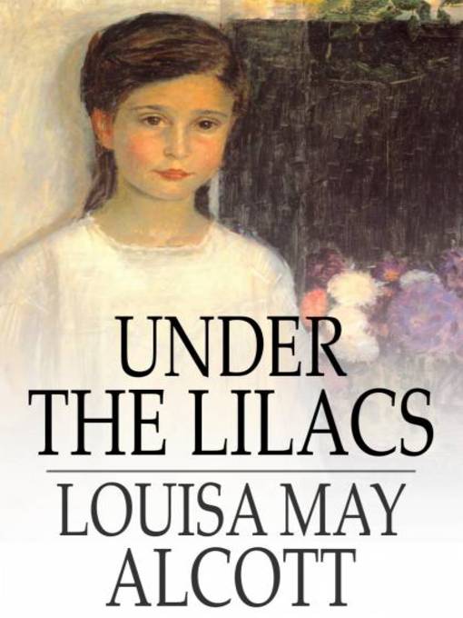 Title details for Under the Lilacs by Louisa May Alcott - Available